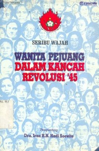 Wanita Pejuang dalam Kancah Revolusi '45