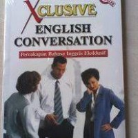 Xclusive English Conversation : percakapan bahasa inggris eksklusif