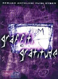 Image of Graffiti dan Gratitude : Sebuah Antropologi Puisi Cyber