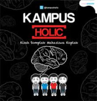 Image of Kampus Holic : Kisah Somplak Mahasiswa Koplak