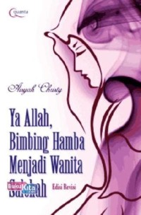 Ya Allah Bimbing Hamba Menjadi Wanita Sholelah