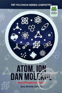 Atom, Ion dan Molekul