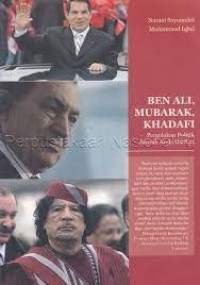 Image of Ben Ali, Mubarak, Khadafi : Pergolakan Politik Jazirah Arab Abad 21