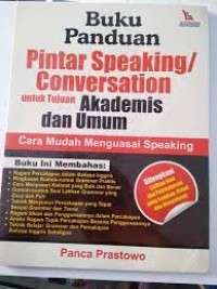 Image of Buku Panduan Pintar Speaking/Conversation untuk Tujuan Akademis dan Umum