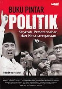 Image of Buku Pintar Politik : Sejarah, Pemerintahan, dan Ketatanegaraan