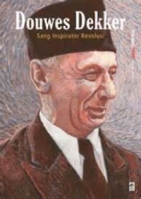 Image of Douwes Dekker : Sang Inspirasi Revolusi