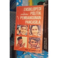 Image of Ensiklopedi Populer Politik Pembangunan Pancasila dari A sampai E