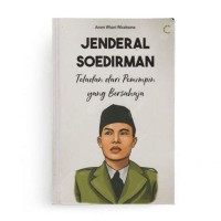 Image of Jenderal Soedirman Teladan dari Pemimpin yang Bersahaja