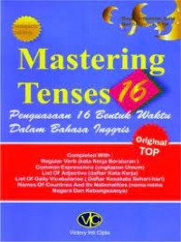 Image of Mastering Tenses 16 : penguasaan 16 bentuk waktu dalam bahasa inggris