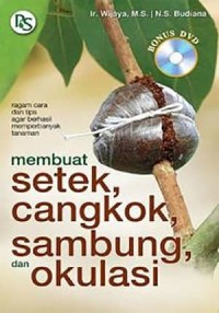 Membuat Setek, cangkok, sambung, dan Okulasi