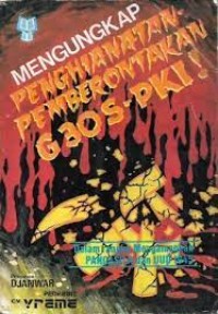 Image of Mengungkap Penghianatan Pemberontakan G 30 S - PKI