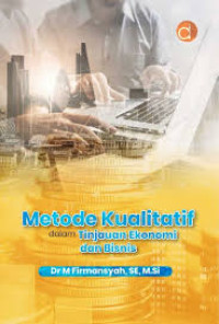 Image of Metode Kualitatif dalam Tinjauan Ekonomi dan Bisnis