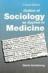 Outline of sociology as applied to medicine