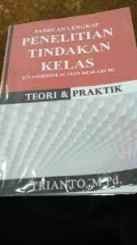 Image of Panduan Penelitian Tindakan kelas (classroom action research) : teori dan Praktik