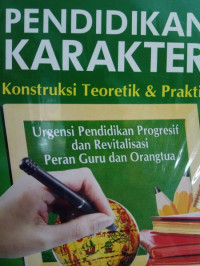Image of Pendidikan Karakter: Konstruksi Teoretik & Praktik