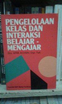 Image of Pengelolaan Kelas Dan Interaksi Belajar-Mengajar