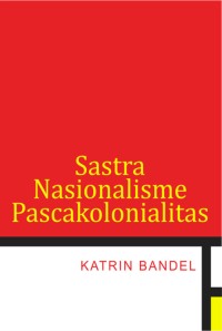 Image of Sastra Nasionalisme Pascakolonialitas