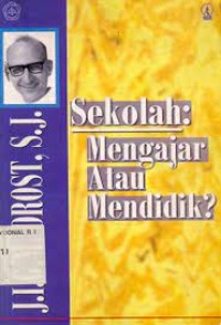 Sekolah Mengajar atau Mendidik?