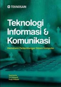 Image of Teknologi Informasi & Komunikasi: Memahami Perkembangan Sistem Komputer
