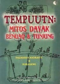 TEMPUUTN: Mitos Dayak Benuaq & Tunjung