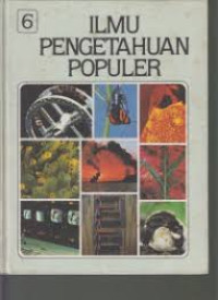 Image of Ilmu Pengetahuan Populer 6 : Kehidupan Tumbuhan Kehidupan Hewan